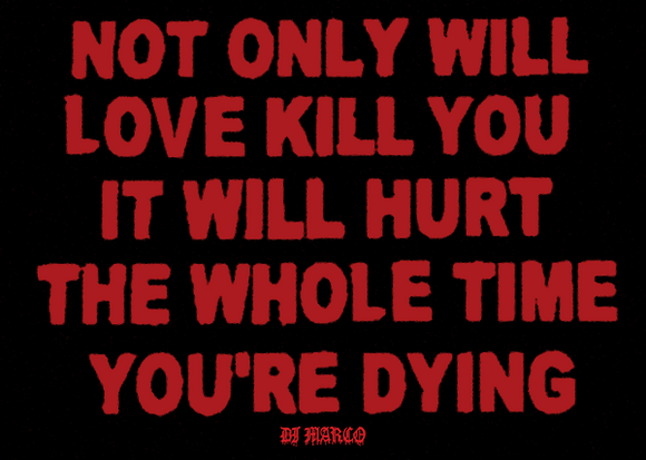 LOVE WILL KILL YOU STICKER